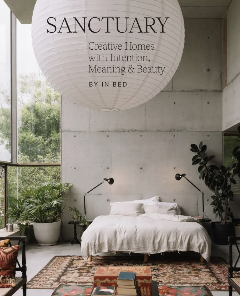 Sanctuary: Creative Homes with Intention, Meaning and Beauty