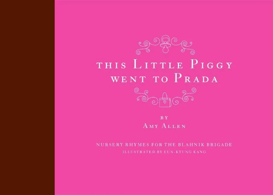 The Pink, This Little Piggy Went to Prada by Amy Allen