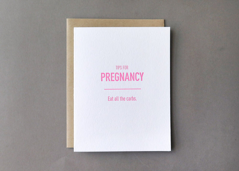 Tips for Pregnancy: Eat all the carbs - Letterpress Card